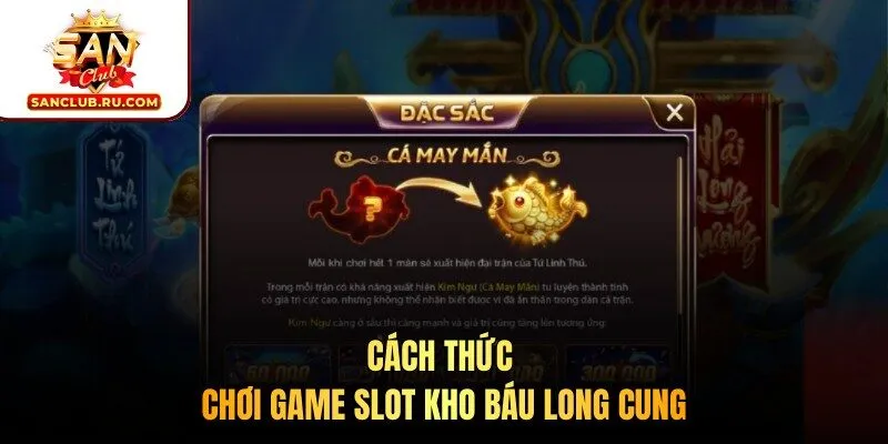 Cách thức chơi game slot Kho Báu Long Cung